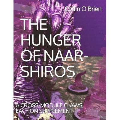 预订 The Hunger of Naar-Shiros: A Cross-Module Claws Faction Supplement: 9798512055908