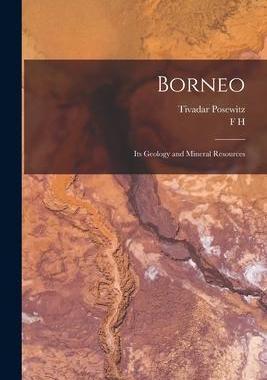 [预订]Borneo: Its Geology and Mineral Resources 9781019211625