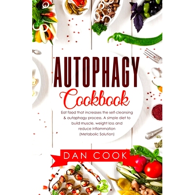 预订 Au*hagy Cookbook: Eat Food that Increases the Self-Cleansing & Au*hagy Process. A Simple Diet to Build Muscle,