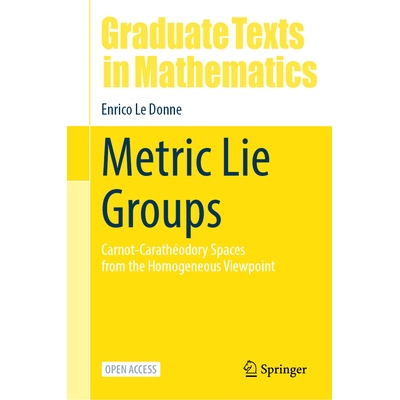 预订 Metric Lie Groups Carnot-Carathéodory Spaces from the Homogeneous Viewpoint 度量李群:从齐次性观点看卡诺-卡拉西奥多