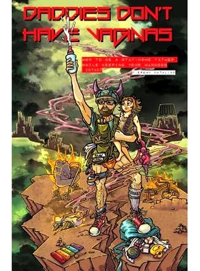 预订 Daddies Don’t Have Vaginas: How to Be a Stay-Home Father While Leaving Your Manhood Intact: 9781547153473