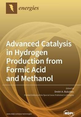[预订]Advanced Catalysis in Hydrogen Production from Formic Acid and Methanol 9783039363803