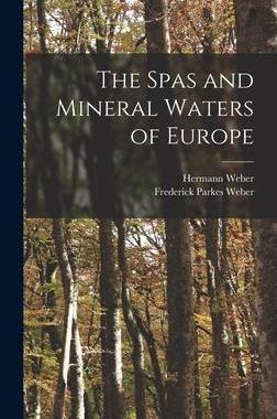 [预订]The Spas and Mineral Waters of Europe 9781013513497