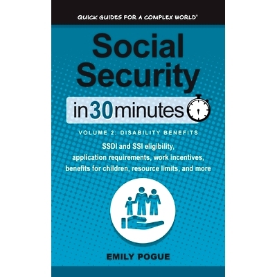 预订 Social Security In 30 Minutes, Volume 2: Disability Benefits: SSDI and SSI eligibility, application requirements, w