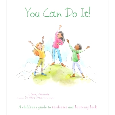 预订 You Can Do It!: A Children’s Guide to Resilience and Bouncing Back: 9781398820319