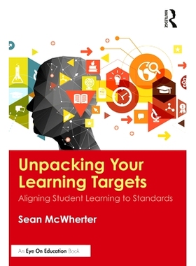 预订 Unpacking your Learning Targets: Aligning Student Learning to Standards 打开您的学习目标：使学生的学习与标准保持一