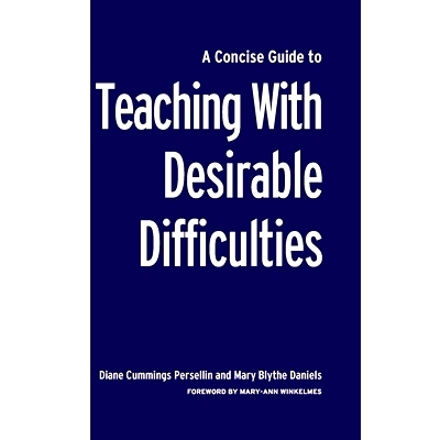 预订 A Concise Guide to Teaching With Desirable Difficulties 一个简明的教学指导与理想的困难: 9781620365007