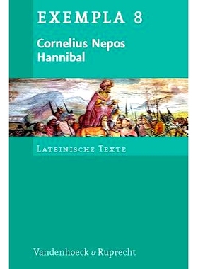 预订 Cornelius Nepos, Hannibal: Text mit Erläuterungen. Arbeitsaufträge, Begleittexte, Stilistik und Übungen zu Gramm