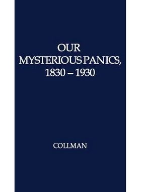 预订 Our Mysterious Panics: 1830-1930: A Story of Events and the Men Involved: 9780837100500