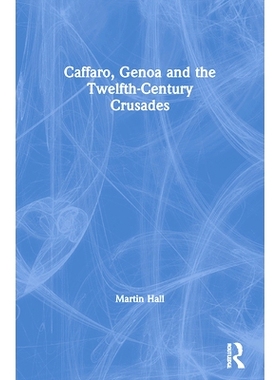 预订 Caffaro, Genoa and the Twelfth-Century Crusades 卡法罗、热那亚和十二世纪十字军东征: 9780367601393