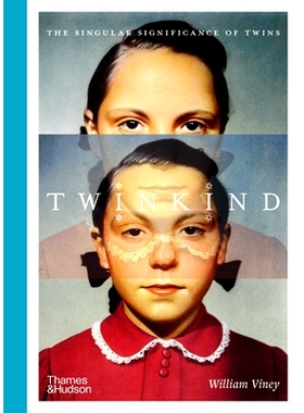 预订 Twinkind: The Singular Significance Of Twins Twinkind：双胞胎的独特意义: 9780500026267