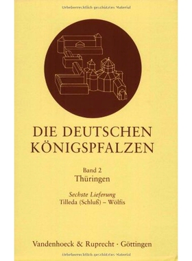 预订 Die deutschen Königspfalzen. Lieferung 2,6: Thüringen: Tilleda (Schluss) – Wölfis 德国*宫。2.6册 图林根： 蒂尔