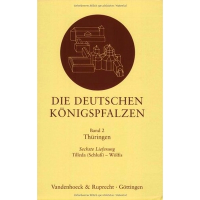 预订 Die deutschen Königspfalzen. Lieferung 2,6: Thüringen: Tilleda (Schluss) – Wölfis 德国*宫。2.6册 图林根： 蒂尔