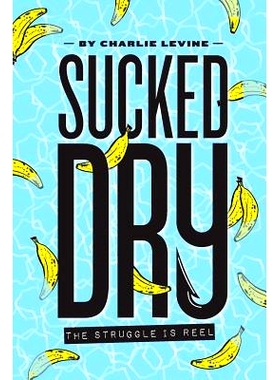预订 Sucked Dry: The Struggle Is Reel: 9780998543826