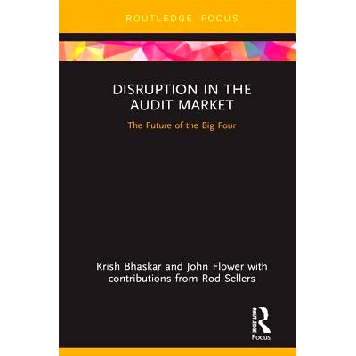 预订 Disruption in the Audit Market: The Future of the Big Four 审计市场的混乱：4巨头的未来: 9780367220662