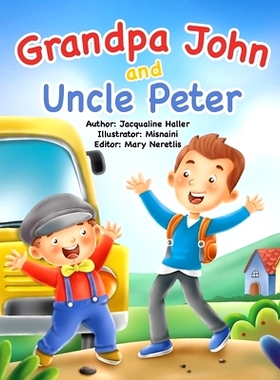 预订 Grandpa John and Uncle Peter: This book teaches children of every age how to navigate change and understand appreci