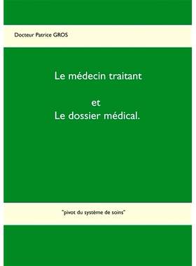 预订 Le Medecin Traitant Et Le Dossier Medical. 主治医师和*档案。: 9782322156474