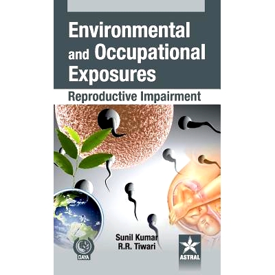 预订 Environmental and Occupational Exposure: Reproductive Impairment 环境和职业暴露:生殖损害: 9789351240228