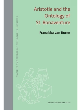 预订 Aristotle and the Ontology of St. Bonaventure 亚里士多德和圣文德的本体论: 9789462703568
