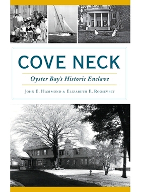 预订 Cove Neck: Oyster Bay’s Historic Enclave: 9781540240880