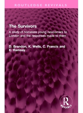 预订 The Survivors: A study of homeless young newcomers to London and the responses made to them 幸存者：一项关于伦敦无