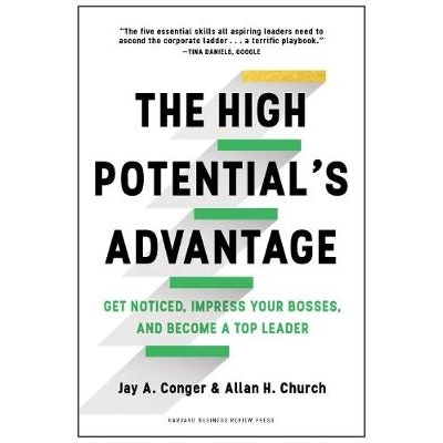 预订 The High Potential’s Advantage: Get Noticed, Impress Your Bosses, and Become a Top Leader 高潜力的优势：得到注意，