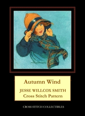 预订 Autumn Wind: Jesse Willcox Smith Cross Stitch Pattern: 9798674795063