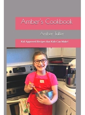 预订 Amber’s Cookbook: Kid Approved Recipes that Kids Can Make!: 9798736099979