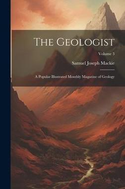 [预订]The Geologist: A Popular Illustrated Monthly Magazine of Geology; Volume 3 9781020305269