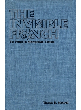 预订 Invisible French: The French in Metropolitan Toronto: 9780889200289
