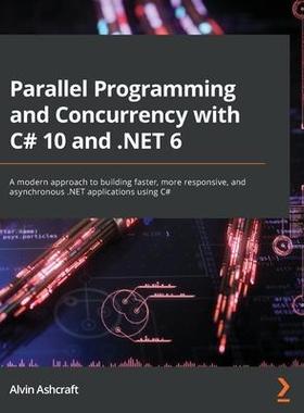 [预订]Parallel Programming and Concurrency with C# 10 and .NET 6 9781803243672