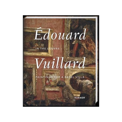 [预订]Edouard Vuillard. In The Louvre Paintings For A Basel Villa 9783777437590