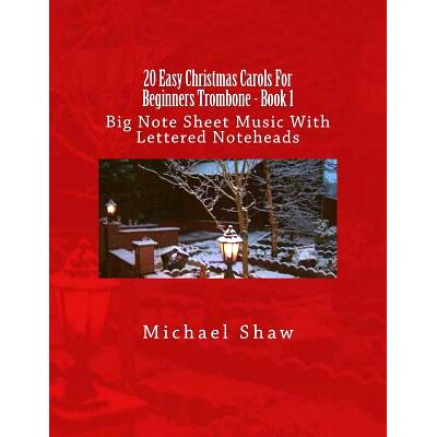 预订 20 Easy Christmas Carols For Beginners Trombone - Book 1: Big Note Sheet Music With Lettered Noteheads: 97815375069