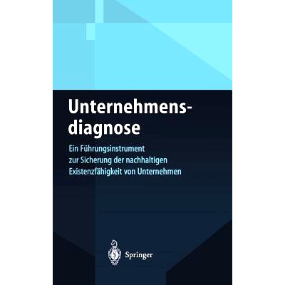 预订 Unternehmensdiagnose: Ein Führungsinstrument zur Sicherung der nachhaltigen Existenzfähigkeit von Unternehmen: 97