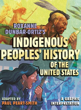 预订 Roxanne Dunbar-Ortiz’s Indigenous Peoples’ History of the United States: A Graphic Interpretation: 9780807012680