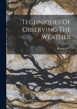 [预订]Techniques Of Observing The Weather 9781018172866
