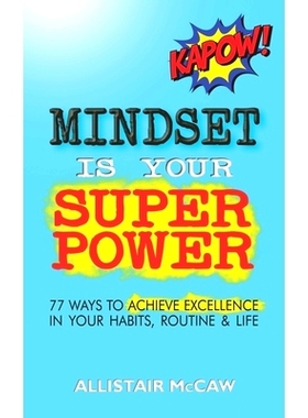 预订 Mindset Is Your Superpower: 77 Ways to Achieve Excellence in Your Habits, Routine & Life: 9798218265403