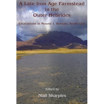 预订 A Late Iron Age Farmstead in the Outer Hebrides: Excavations at Mound 1, Bornais, South Uist 外赫布里底群岛后铁器时