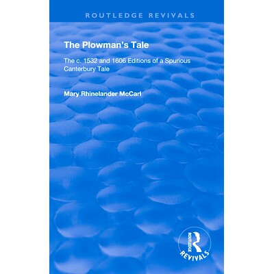 预订 The Plowman’s Tale: The C. 1532 and 1606 Editions of a Spurious Canterbury Tale: 9780367145873