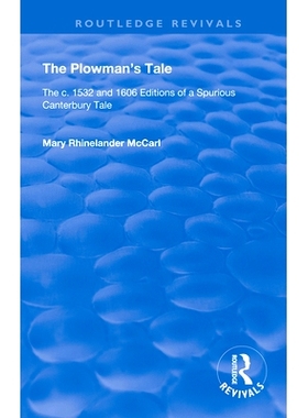 预订 The Plowman’s Tale: The C. 1532 and 1606 Editions of a Spurious Canterbury Tale: 9780367145873