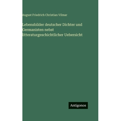 预订 Lebensbilder deutscher Dichter und Germanisten nebst litteraturgeschichtlicher Uebersicht: 9783563976296