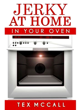 预订 Jerky At Home: In Your Oven: 9781506004112