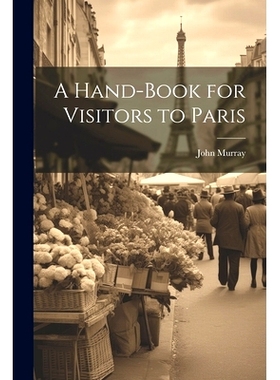 预订 A Hand-Book for Visitors to Paris: 9781022080935