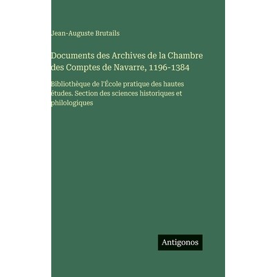 预订 Documents des Archives de la Chambre des Comptes de Navarre, 1196-1384: Bibliothèque de l’École pratique des hau