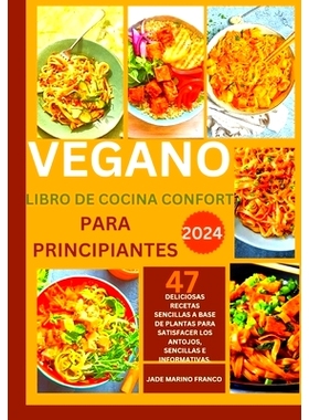 预订 Libro de cocina vegano reconfortante para principiantes.: 47 deliciosas recetas sencillas a base de plantas para sa