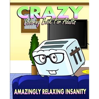 预订 Crazy Coloring Book For Adults (Amazingly Relaxing Insanity): 9781517574208