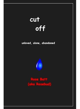 预订 Cut Off: Unloved, Alone, Abandoned: 9781535176743