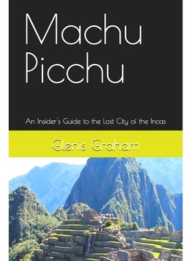 预订 Machu Picchu: An Insider’s Guide to the Lost City of the Incas: 9798329529425