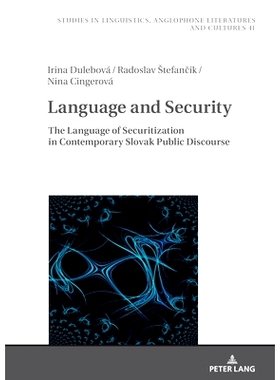 预订 Language and Security: The Language of Securitization in Contemporary Slovak Public Discourse