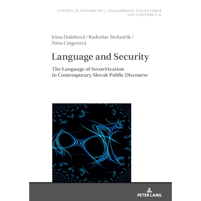 预订 Language and Security: The Language of Securitization in Contemporary Slovak Public Discourse